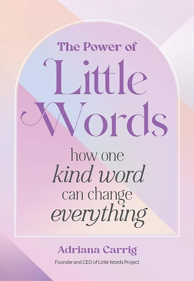 The Power of Little Words: How One Kind Word Can Change Everything