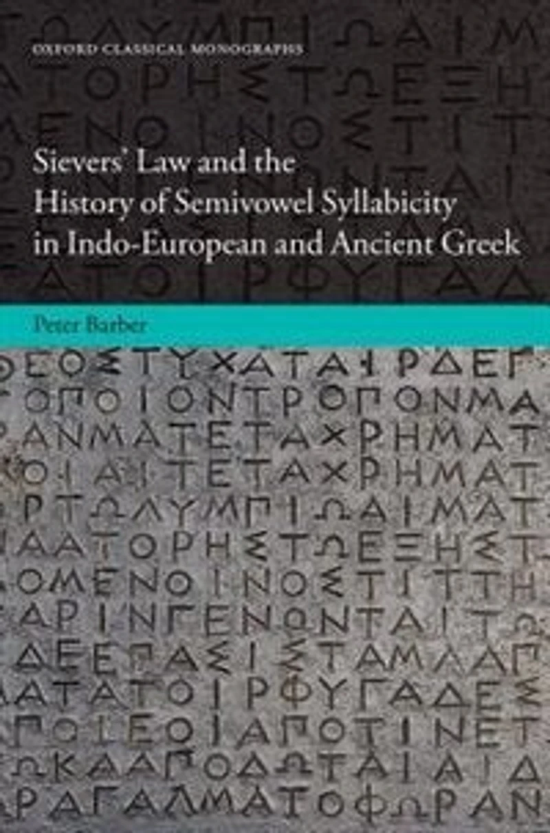 Sievers' Law and the History of Semivowel Syllabicity in Indo-European and Ancient Greek