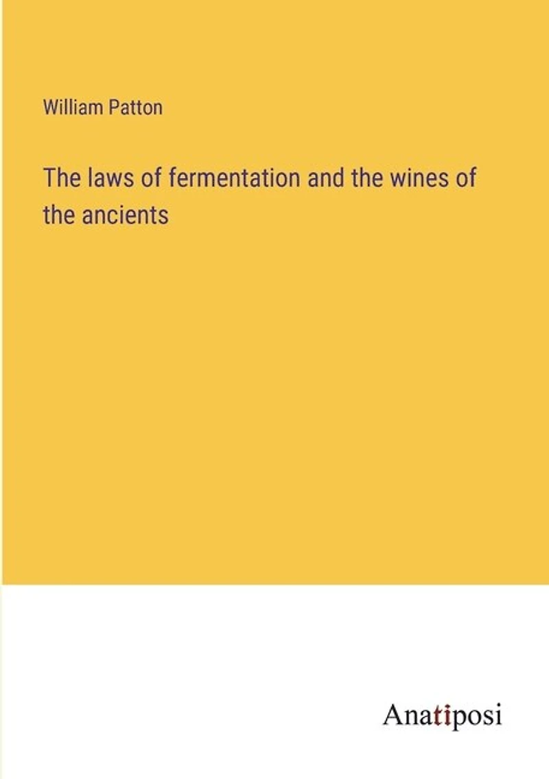 The laws of fermentation and the wines of the ancients