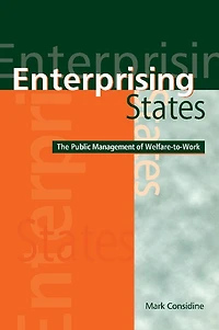 Enterprising States: The Public Management of Welfare-to-Work