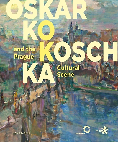 Oskar Kokoschka: And The Prague Cultural Scene