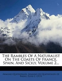 The Rambles Of A Naturalist On The Coasts Of France, Spain, And Sicily, Volume 2...