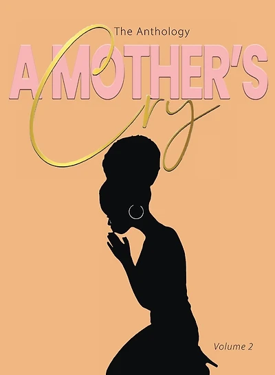 A Mother's Cry The Anthology (Vol. 2): Graced For The Cry