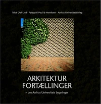 Arkitekturfortællinger: - Om Aarhus Universitets bygninger