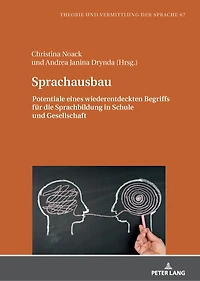 Sprachausbau: Potentiale eines wiederentdeckten Begriffs fuer die Sprachbildung in Schule und Gesellschaft
