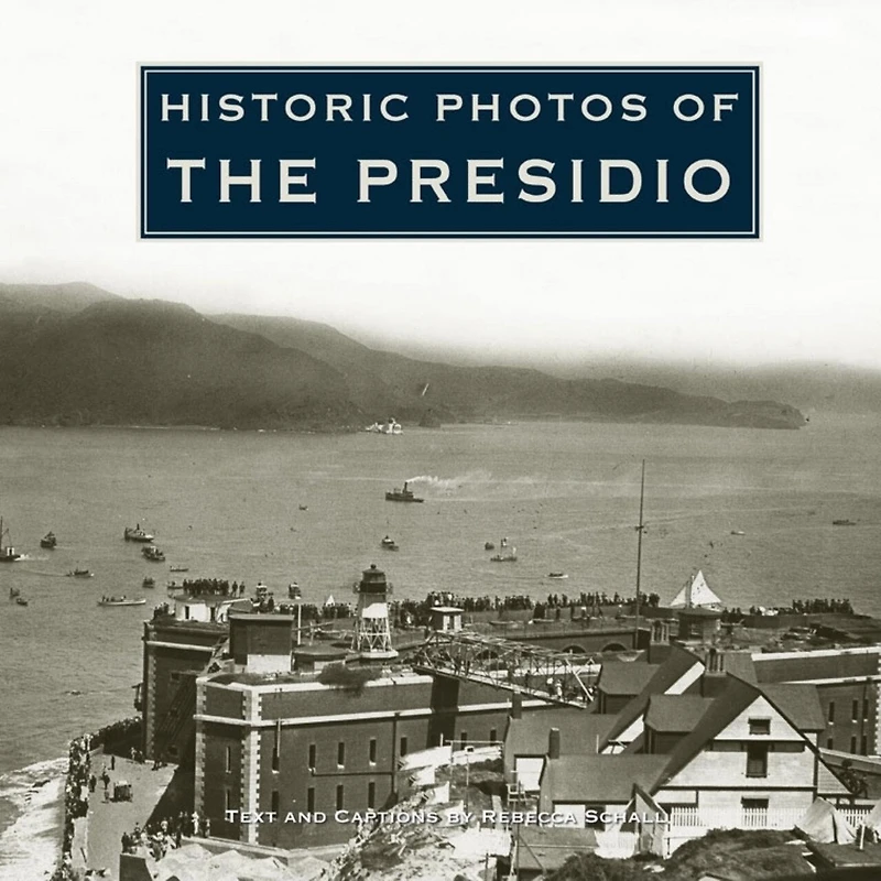 Historic Photos Of The Presidio
