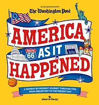 America As It Happened: A moment-by-moment journey through time, from prehistory to the present day