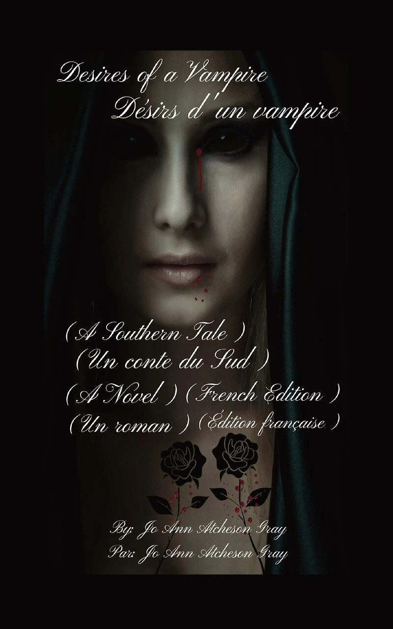 Desires of a Vampire Désirs d'un vampire (A Southern Tale) (Un conte du Sud): (A Novel) (Un roman) (French Edition) (Édition française)