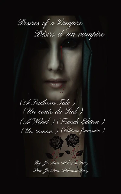 Desires of a Vampire Désirs d'un vampire (A Southern Tale) (Un conte du Sud): (A Novel) (Un roman) (French Edition) (Édition française)