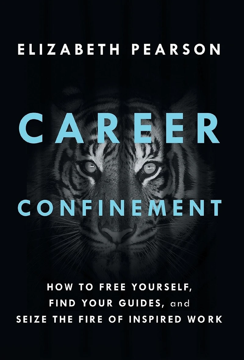 Career Confinement: How to Free Yourself, Find Your Guides