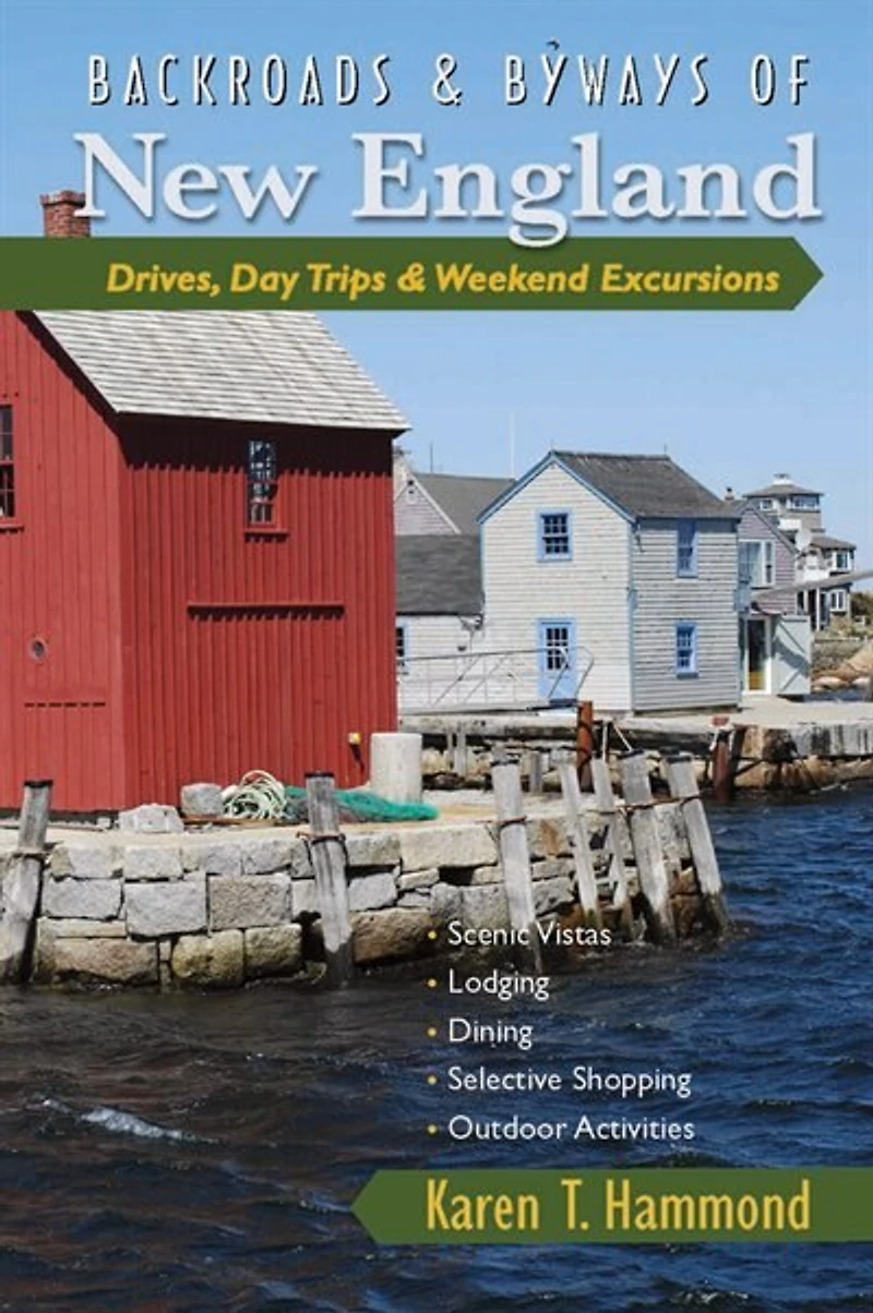 Backroads And Byways Of New England: Drives Day Trips Weekend Excursions