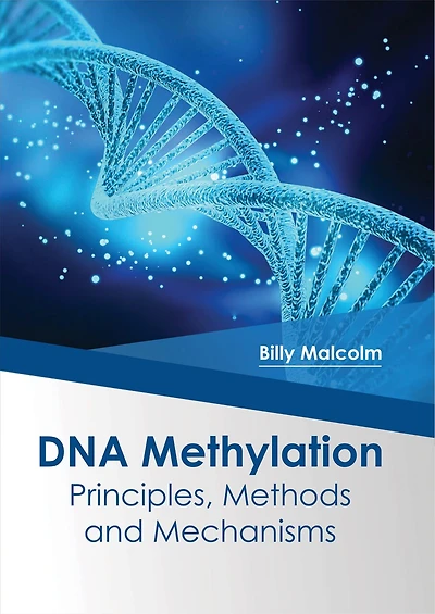 Dna Methylation: Principles, Methods And Mechanisms