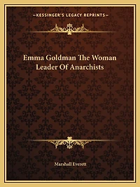 Emma Goldman The Woman Leader Of Anarchists