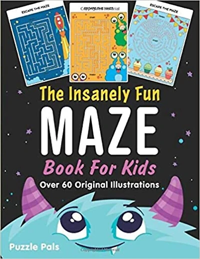The Insanely Fun Maze Book For Kids: Over 60 Original Illustrations with Space, Underwater, Jungle, Food, Monster