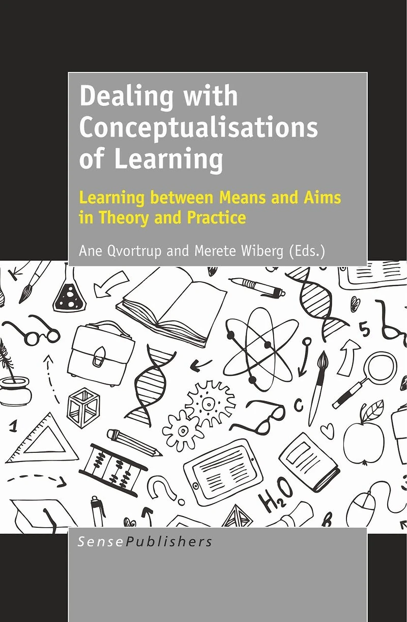 Dealing with Conceptualisations of Learning: Learning between Means and Aims Theory Practice