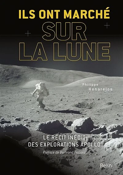 Ils ont marché sur la Lune : Le récit inédit des explorations Apollo