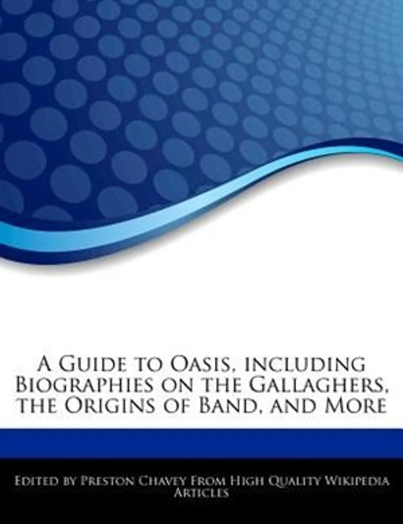 A Guide To Oasis, Including Biographies On The Gallaghers, The Origins Of Band, And More