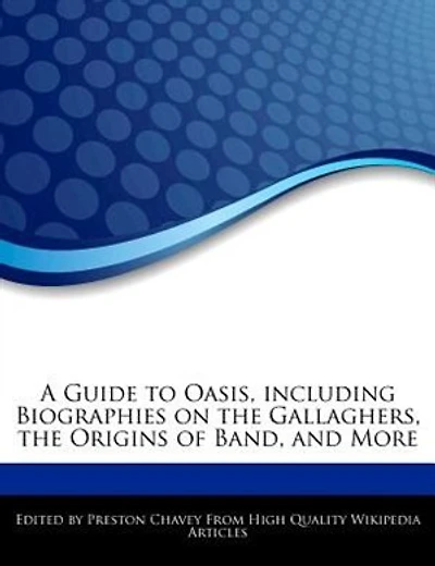 A Guide To Oasis, Including Biographies On The Gallaghers, The Origins Of Band, And More