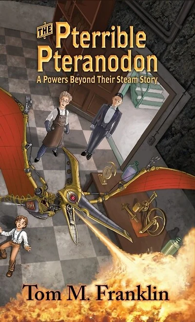 The Pterrible Pteranodon: A Powers Beyond Their Steam Story