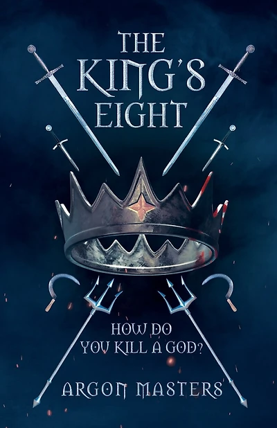 The King's Eight: How do you kill a god?