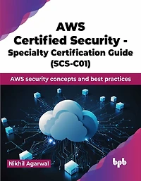 AWS Certified Security - Specialty Certification Guide (SCS-C01): AWS security concepts and best practices (English Edition)