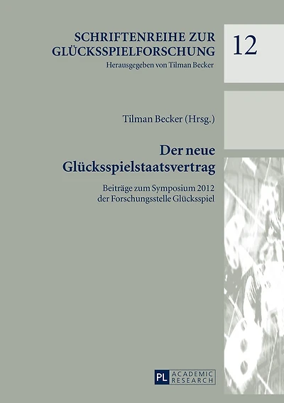 der neue Gluecksspielstaatsvertrag: Beitraege zum Symposium 2012 Forschungsstelle Gluecksspiel