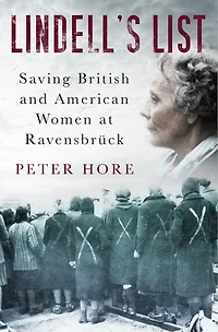 Lindell's List: Saving British And American Women At Ravensbrück