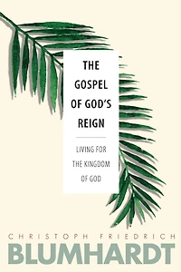 the Gospel of God’s Reign: Living for Kingdom God