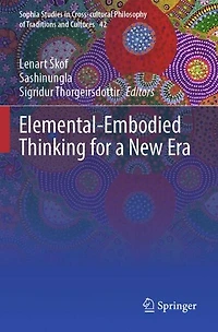 Elemental-Embodied Thinking for a New Era