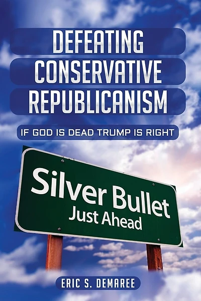 Defeating Conservative Republicanism: If God Is Dead Trump Is Right