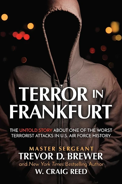 Terror Frankfurt: the Untold Story About One of Worst Terrorist Attacks U.S. Air Force History