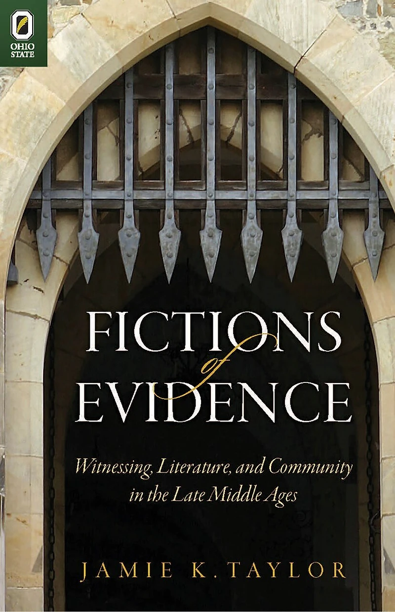 Fictions of Evidence: Witnessing, Literature, and Community the Late Middle Ages