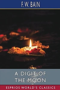 A Digit of the Moon (Esprios Classics): A Hindoo Love Story