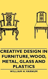 Creative Design Furniture, Wood, Metal, Glass and Plastics