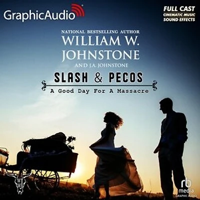 A Good Day for a Massacre [Dramatized Adaptation]: Slash and Pecos 2