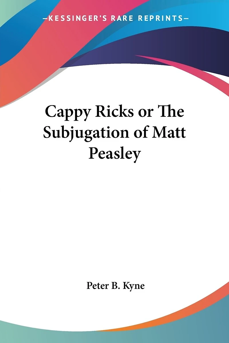 Cappy Ricks Or The Subjugation Of Matt Peasley