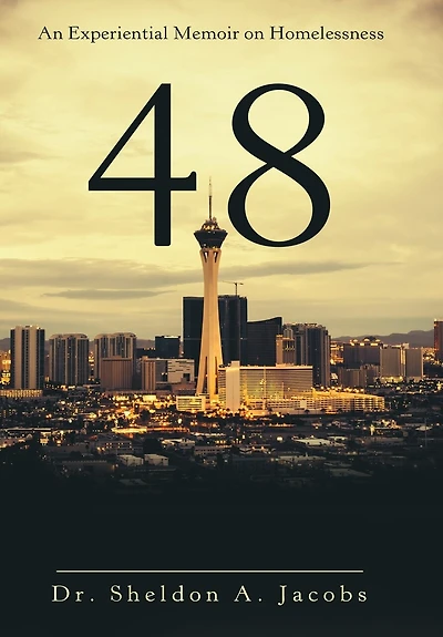 48: An Experiential Memoir On Homelessness