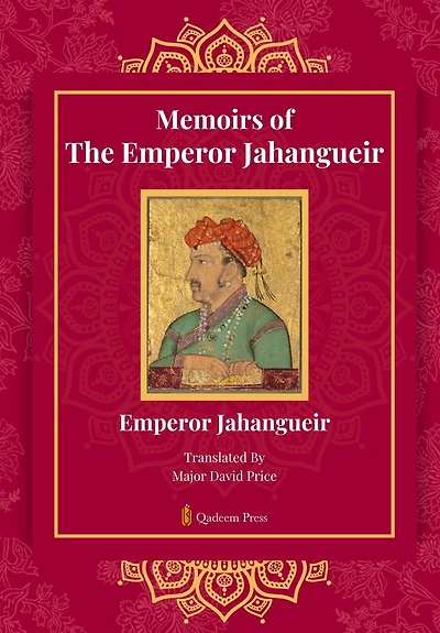 Memoirs Of The Emperor Jahangueir