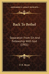 Back To Bethel: Separation From Sin And Fellowship With God (1901)