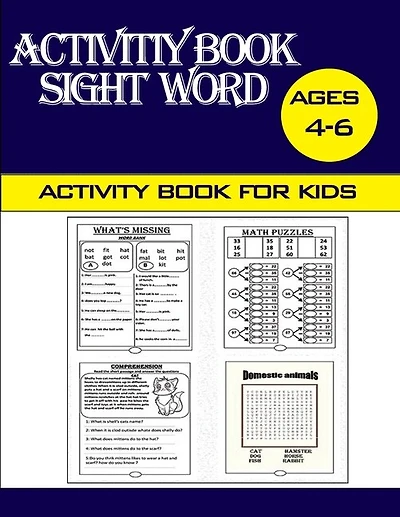 Sight Word Activity book for kids ages 4-6: The best gift for children's activities books, Whats missing, math puzzles, Word puzzles, Comprehension check based on the reading, Paperback Size 8.5 x 11 - - 60 pages