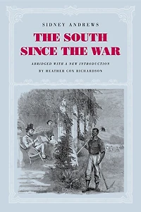 the South since War: As Shown by Fourteen Weeks of Travel and Observation Georgia Carolinas