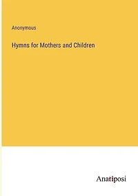 Hymns for Mothers and Children