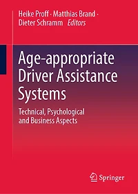 Age-appropriate Driver Assistance Systems: Technical, Psychological and Business Aspects
