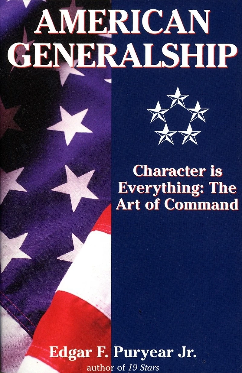 American Generalship: Character Is Everything: The Art Of Command