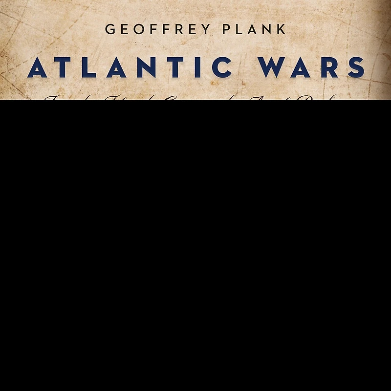 Atlantic Wars Lib/E: From the Fifteenth Century to Age of Revolution