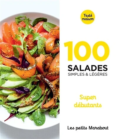 100 salades simples & légères: super débutants
