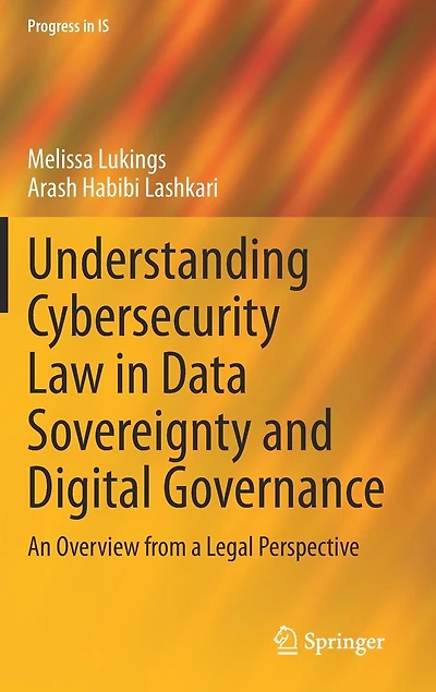 Understanding Cybersecurity Law Data Sovereignty and Digital Governance: An Overview from a Legal Perspective