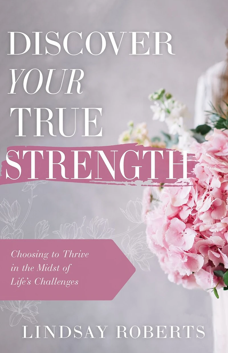 Discover Your True Strength: Choosing to Thrive the Midst of Life's Challenges