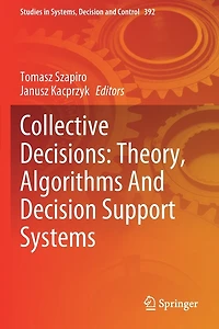 Collective Decisions: Theory, Algorithms And Decision Support Systems