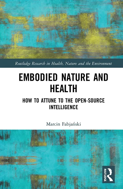 Embodied Nature and Health: How to Attune the Open-source Intelligence